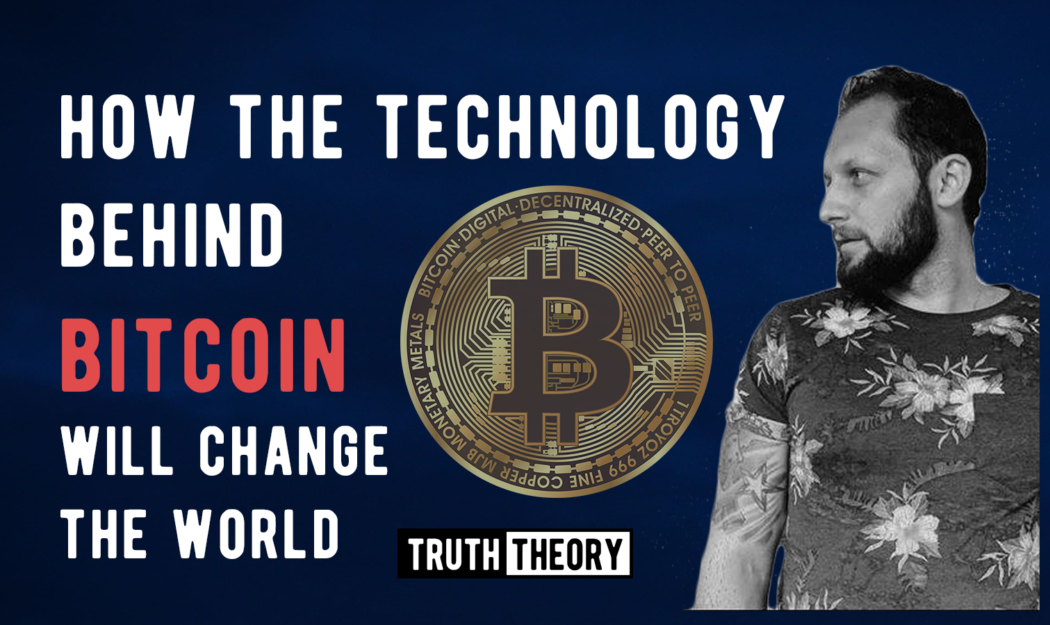 How The Technology Behind Bitcoin Will Change The World