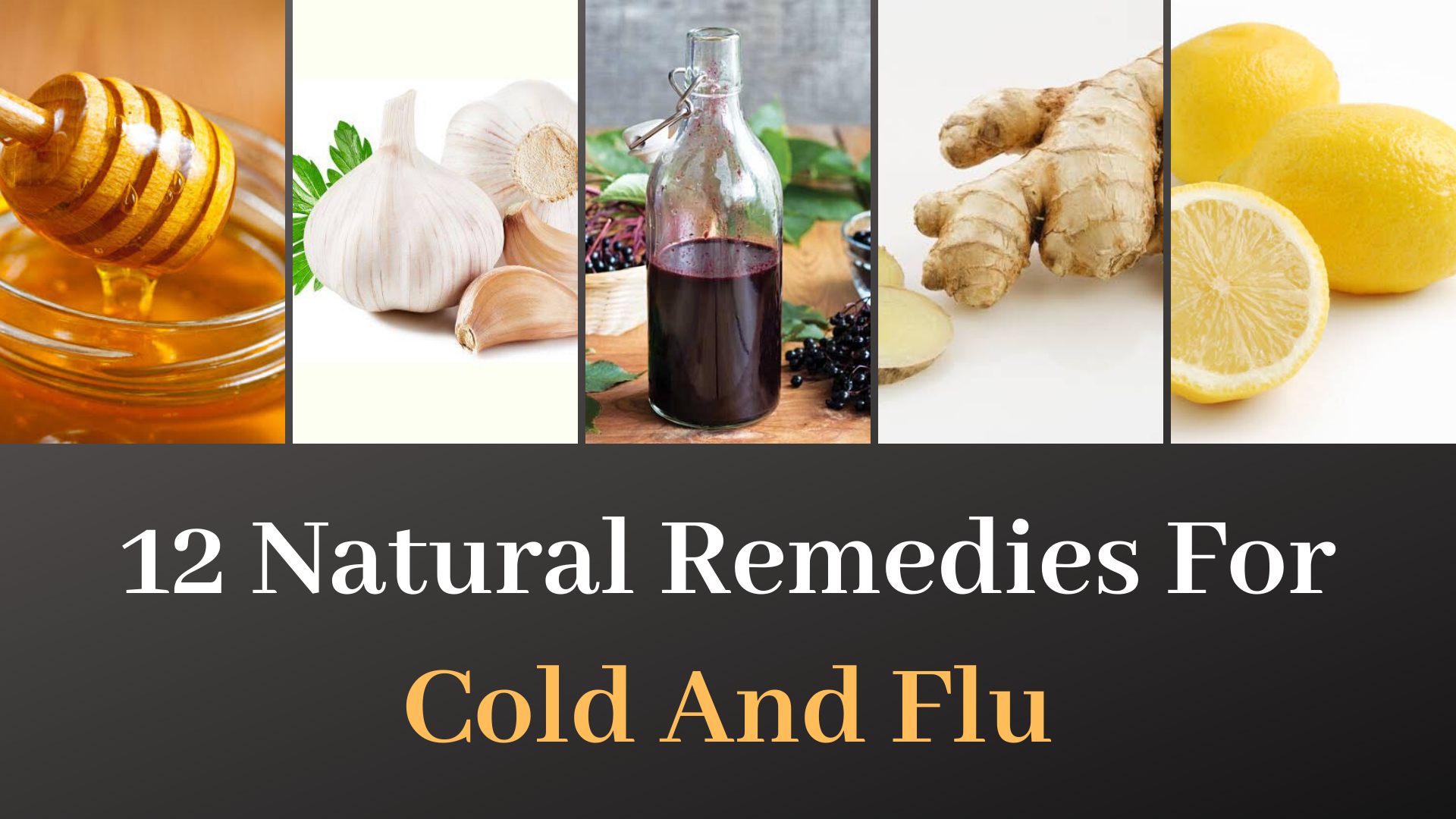 12 Natural Remedies For Cold And Flu.